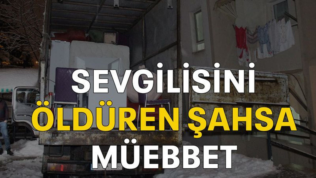 Sevgilisini öldüren şahsa müebbet